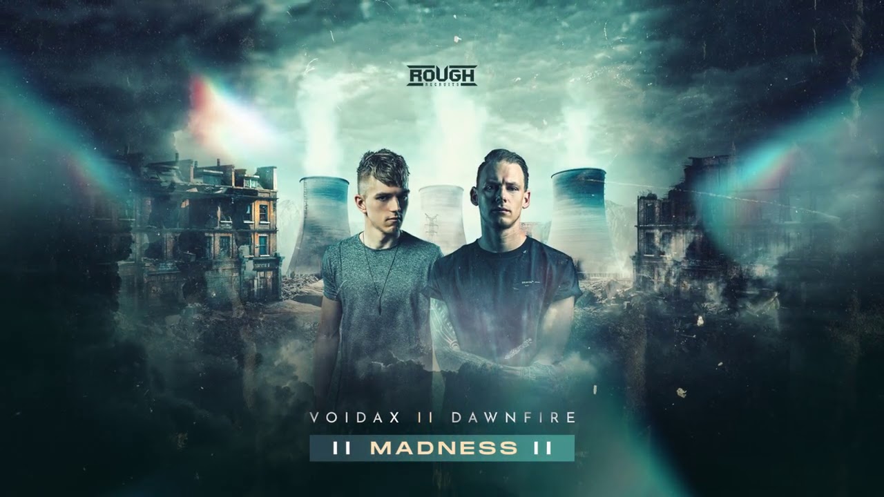 Voidax & Dawnfire - Madness (OUT NOW)