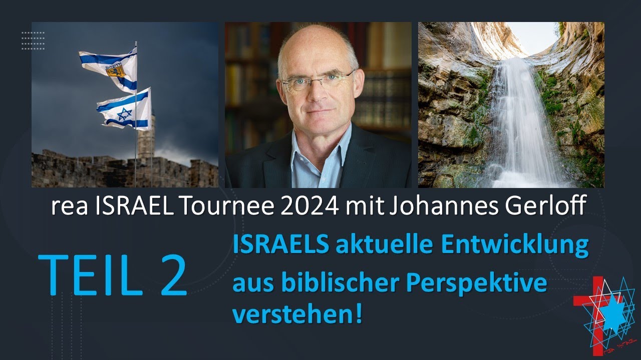 Teil 2: Israels aktuelle Entwicklung aus biblischer Perspektive verstehen. Mit Johannes Gerloff