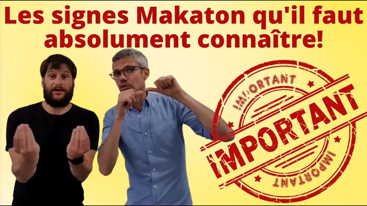 Makaton, Les signes qu'il faut absolument connaître !