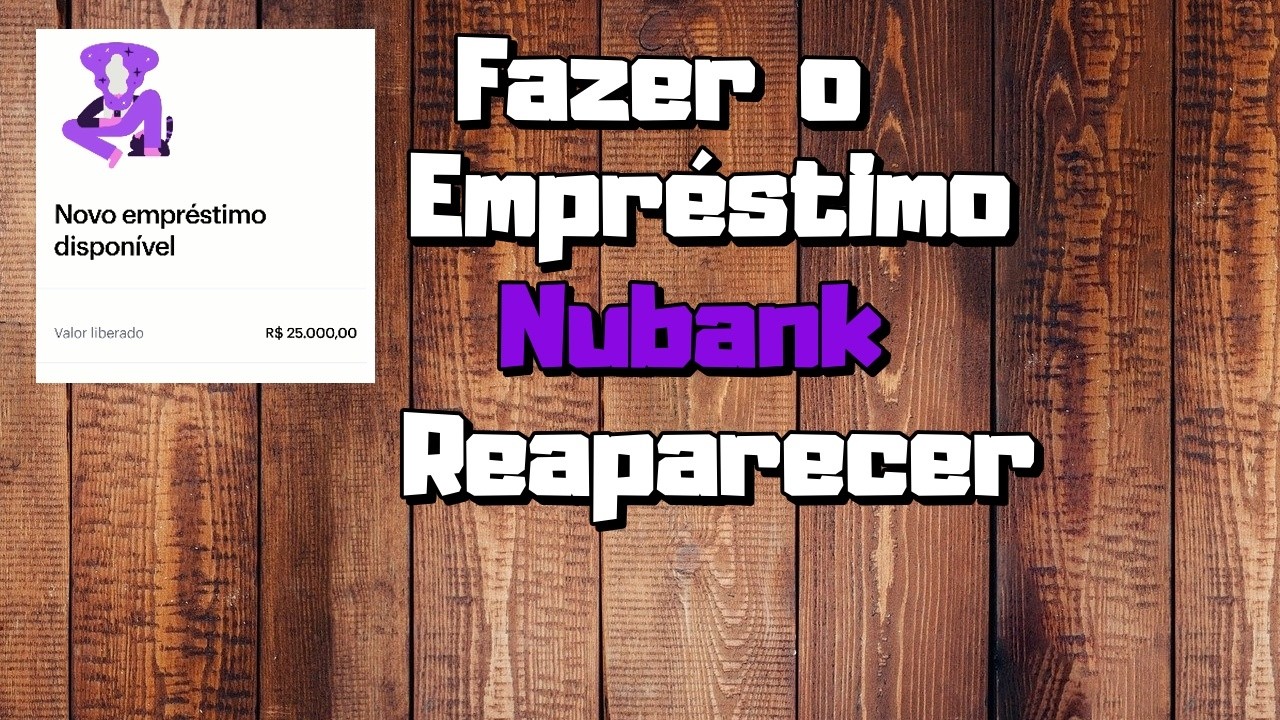 Empr&eacute;stimo Nubank sumiu(Resolvido)