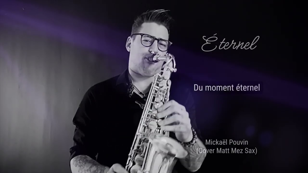 Matt Mez Sax - Éternel (Mickaël Pouvin)