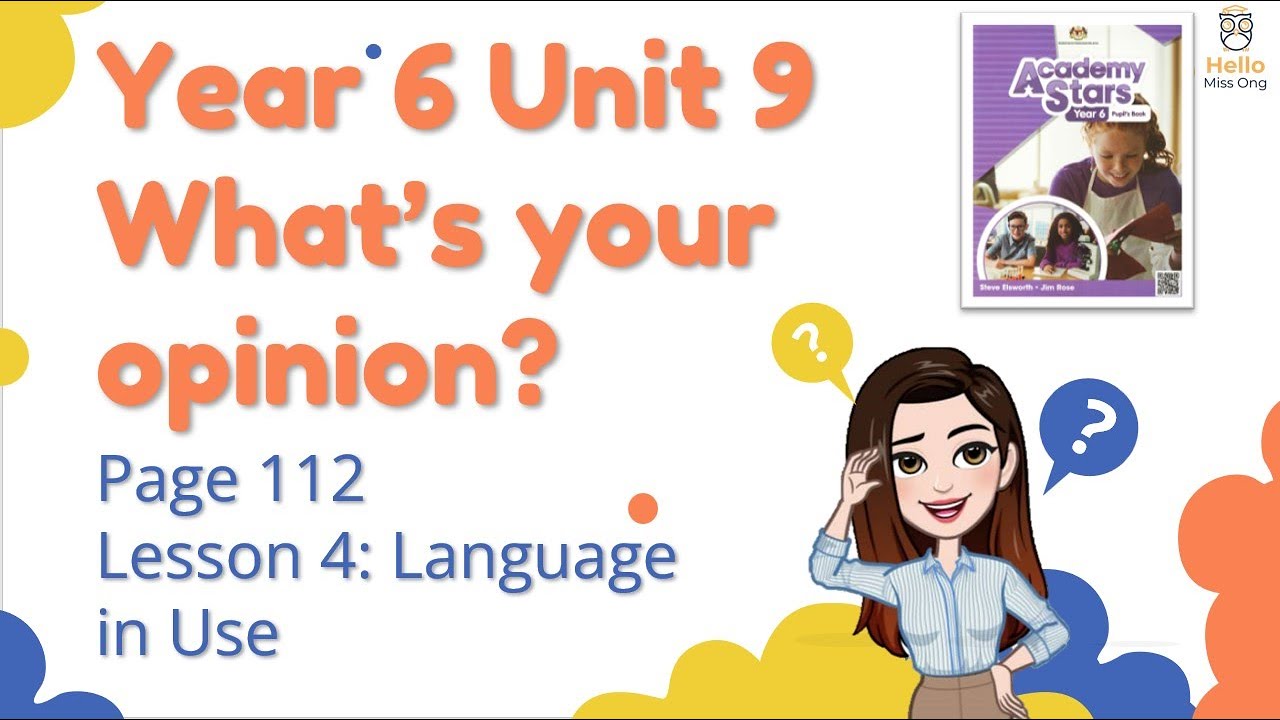 【Year 6 Academy Stars】Unit 9 | What's Your Opinion? | Lesson 4 | Language in Use | Page 112