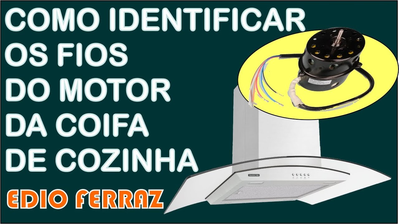 COMO IDENTIFICAR OS FIOS DO MOTOR DA COIFA DE COZINHA