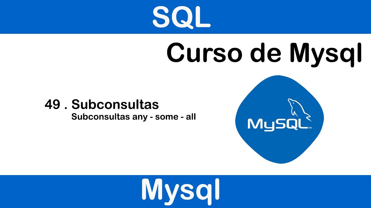 Curso de MySQL #49 II Subconsultas - subconsultas any - some - all