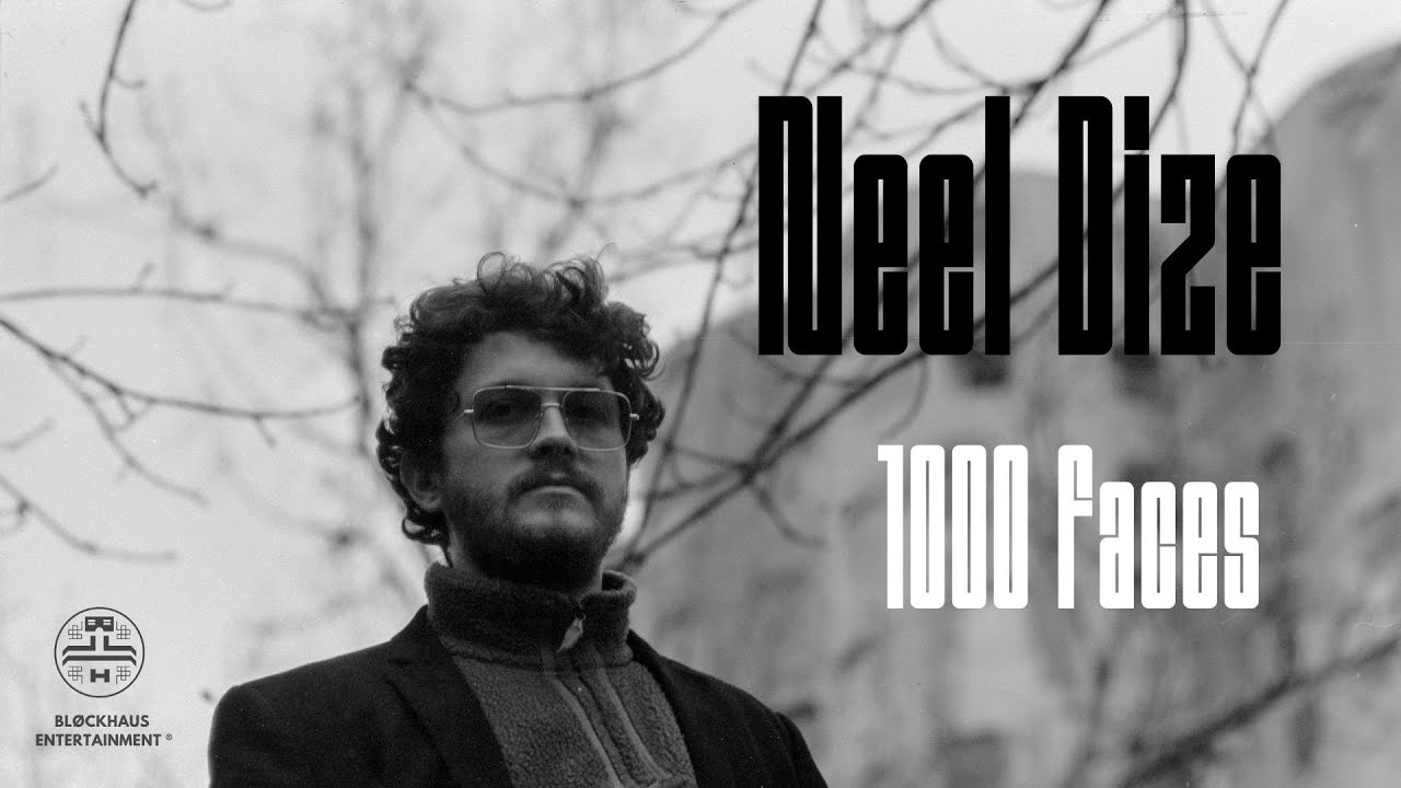 Neel Dize - 1000 Faces (Music Video)