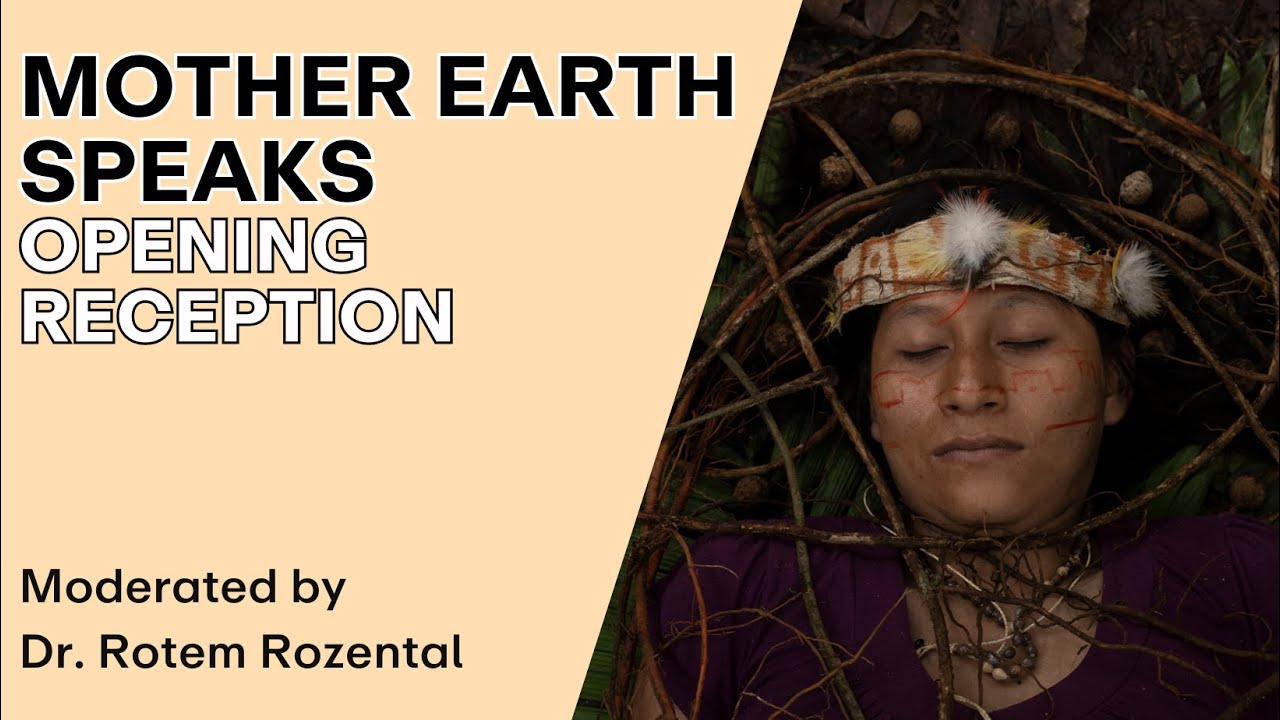 Mother Earth Speaks - Opening Reception