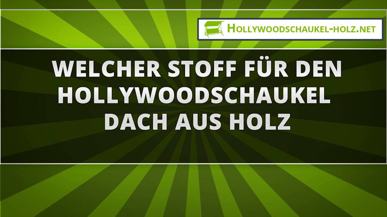 40  Welcher Stoff für den Hollywoodschaukel Dach aus Holz