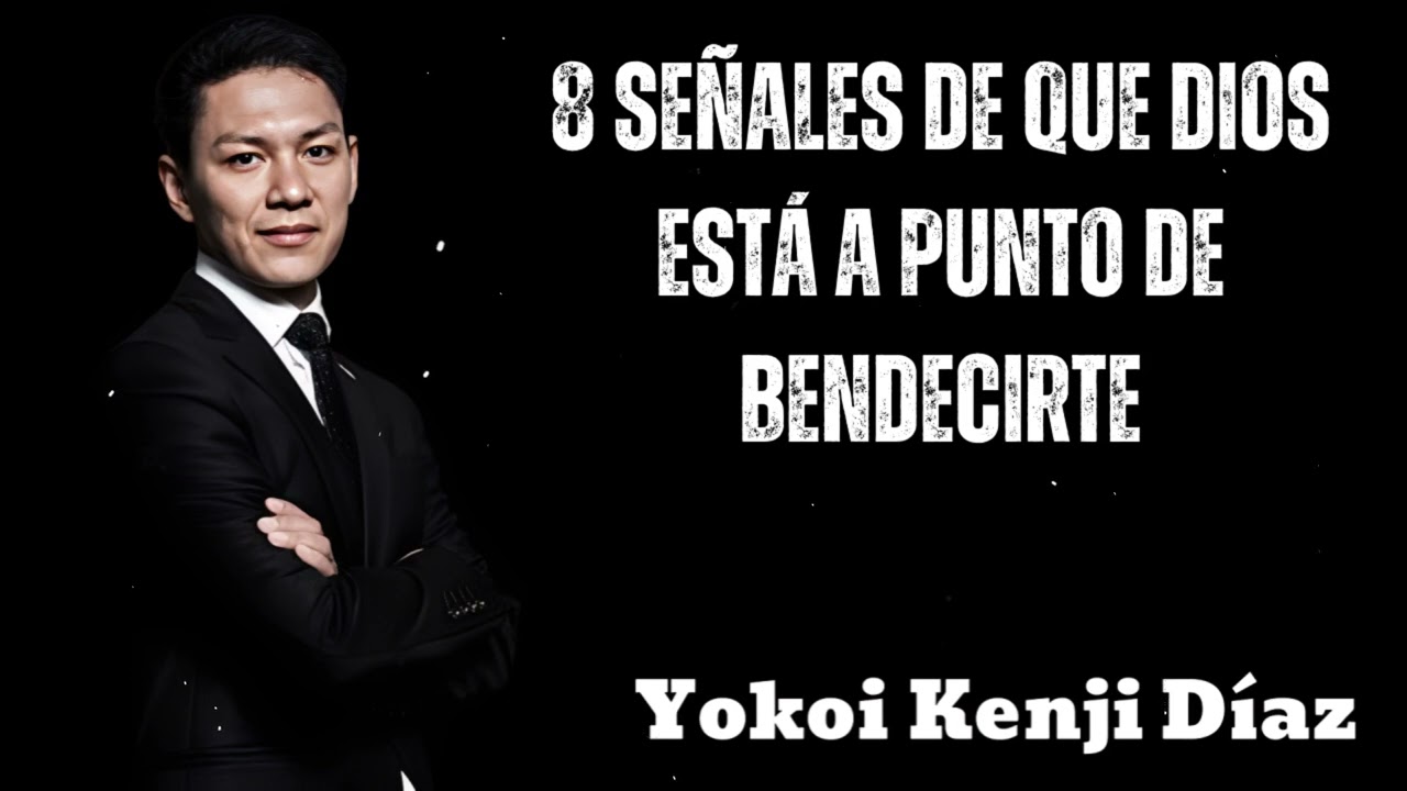 8 SEÑALES de que DIOS Está a Punto de BENDECIRTE- Yokoi Kenji 2025