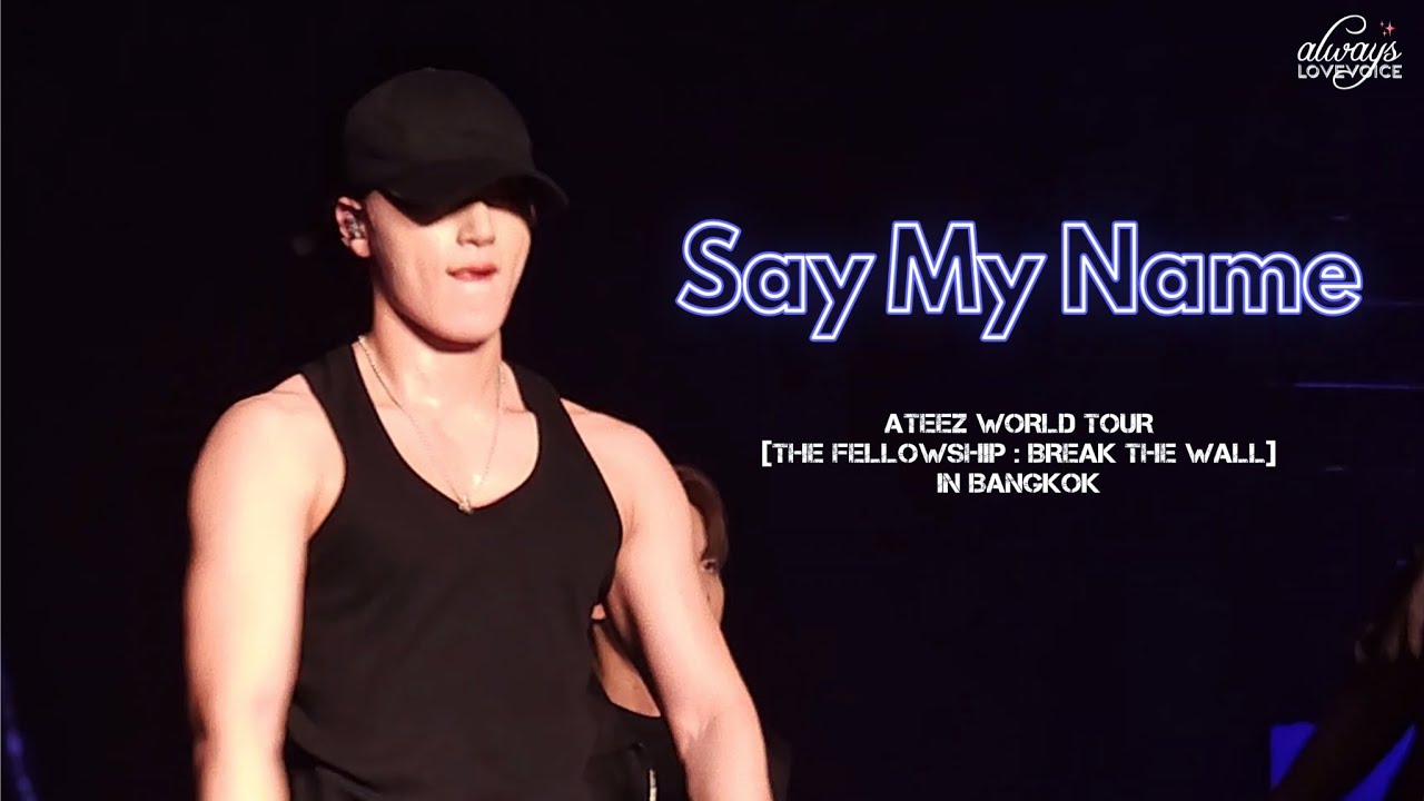230805 ATEEZ - SAY MY NAME  | ATEEZ WORLD TOUR THE FELLOWSHIP : BREAK THE WALL IN BANGKOK [4K]