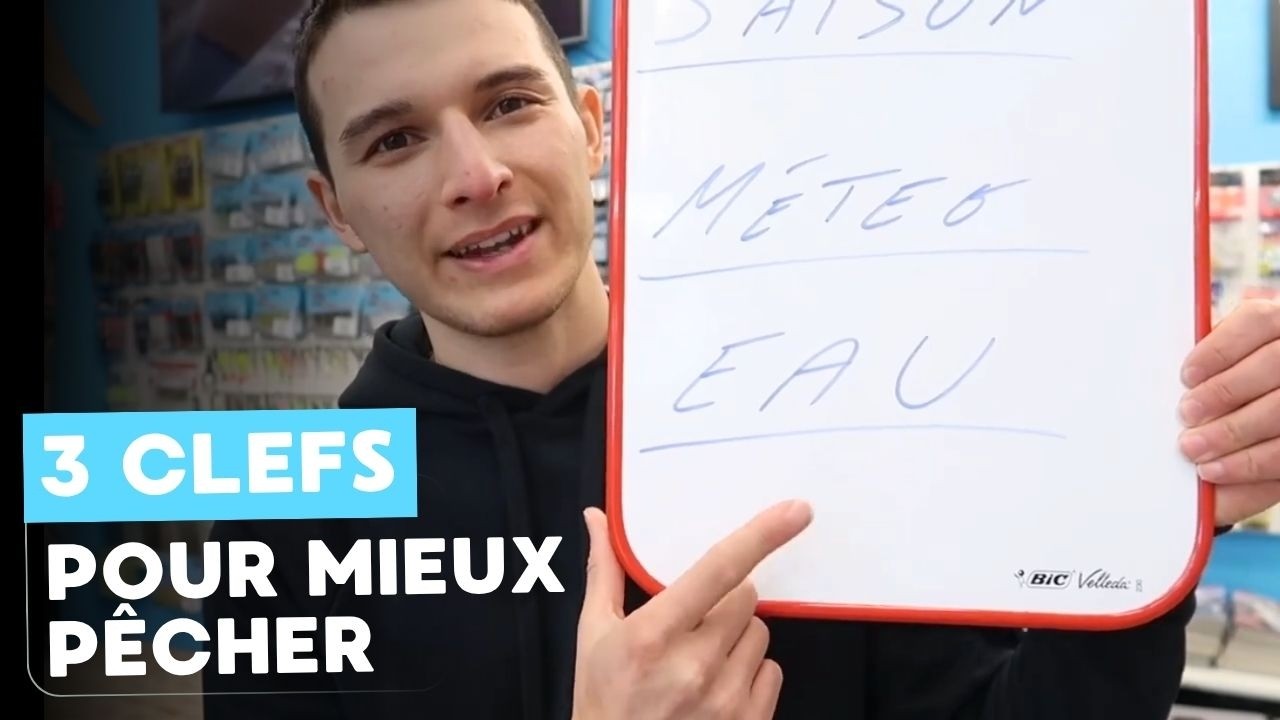 3 clefs pour mieux PÊCHER
