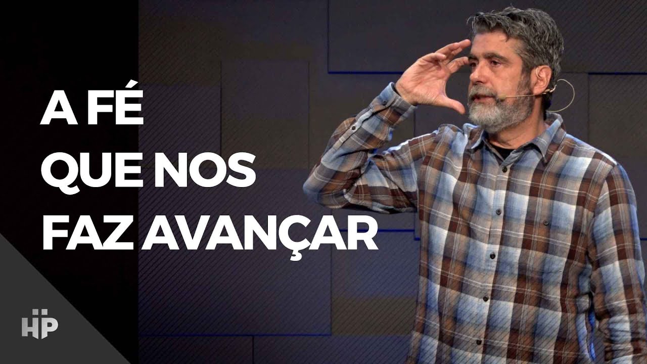 A Fé que nos faz avançar