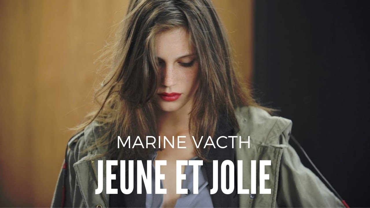 marine vacth / jeune et jolie (young and beautiful)