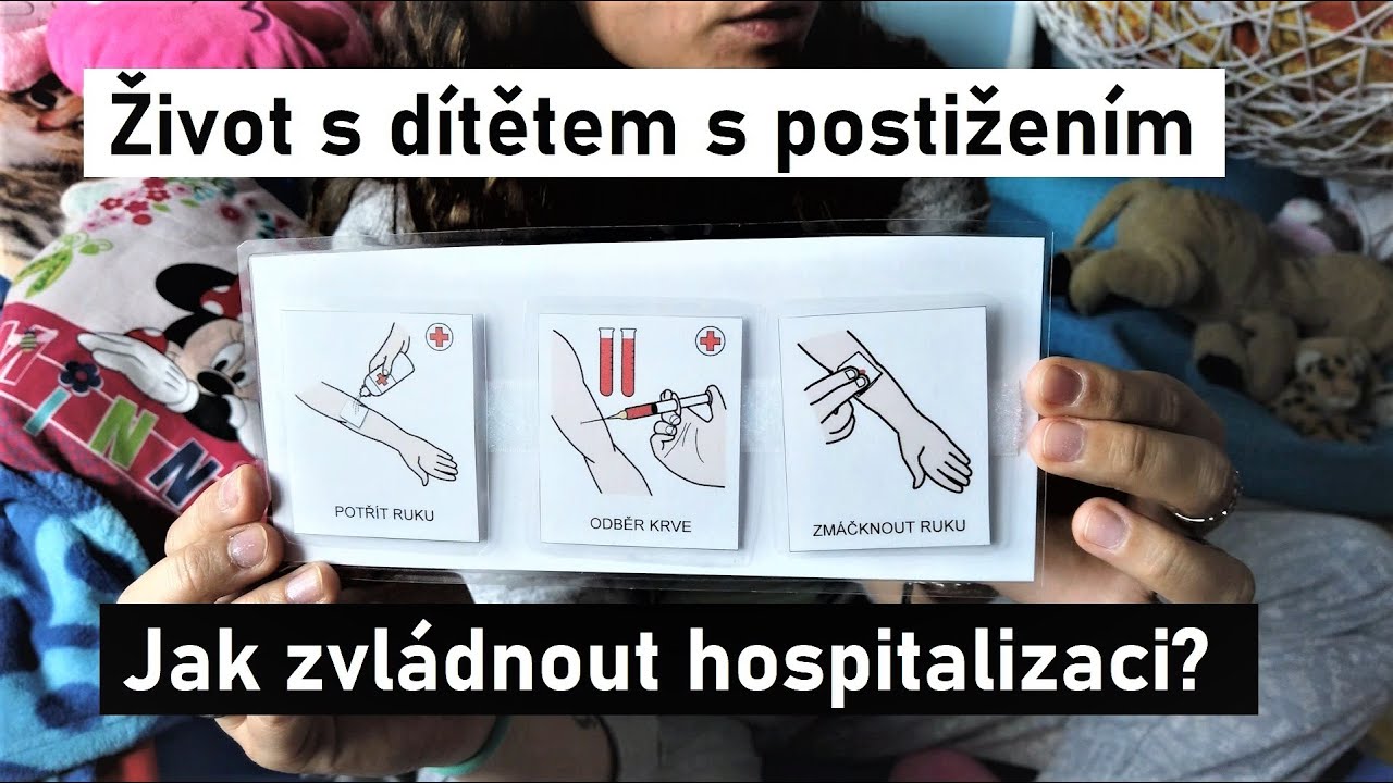Život s dítětem s postižením /8. díl - Jak zvládnout hospitalizaci?/ + doplňující informace v popisu