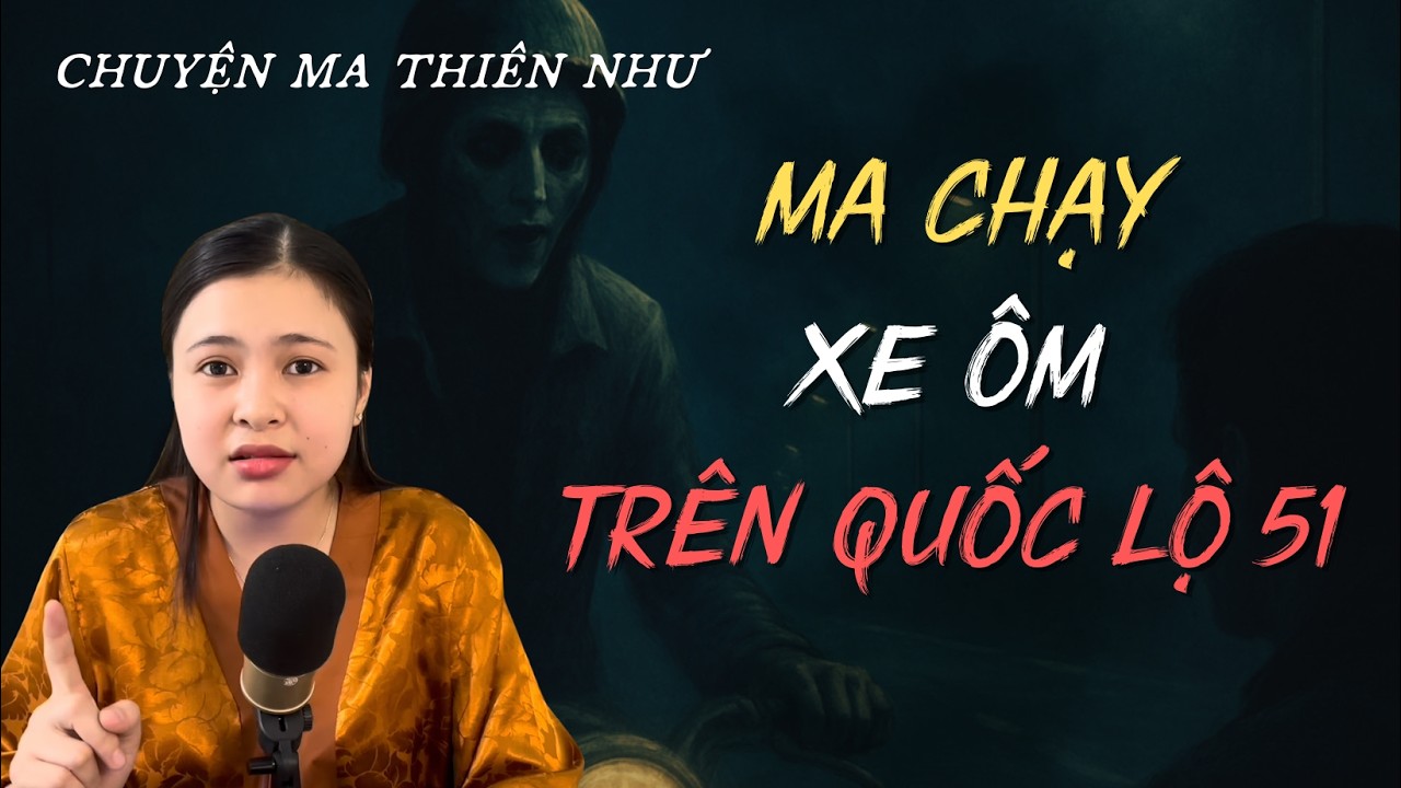 Chuyện Ma : MA CHẠY XE ÔM TRÊN QUỐC LỘ 51 - [Tập 1093 ]