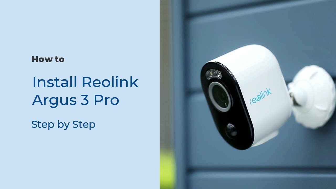 How to Install the Reolink Argus 3 Pro in 4 Easy Ways