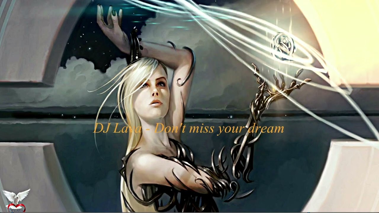 DJ Lava - Don't miss your dream