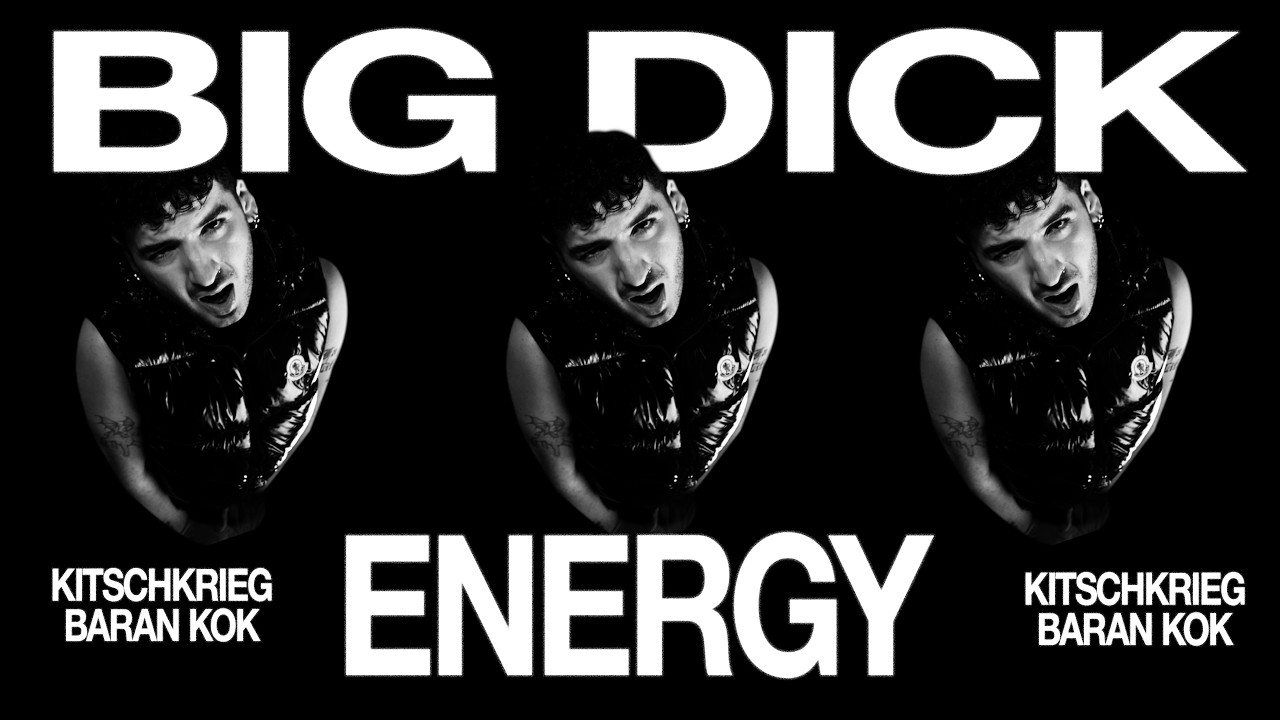 KITSCHKRIEG feat. BARAN KOK - BIG DICK ENERGY