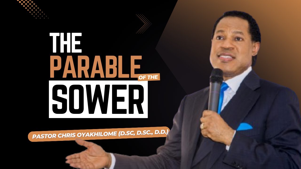 Understanding the PARABLE of the SOWER | Pastor Chris Oyakhilome