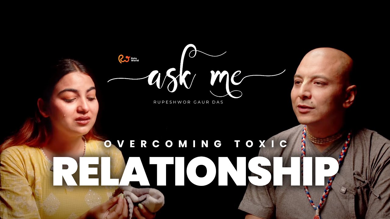 Overcoming Toxic Relationship | Rozz Bhandari | Rupeshwor Gaur Das | RETA WORLD ASK ME