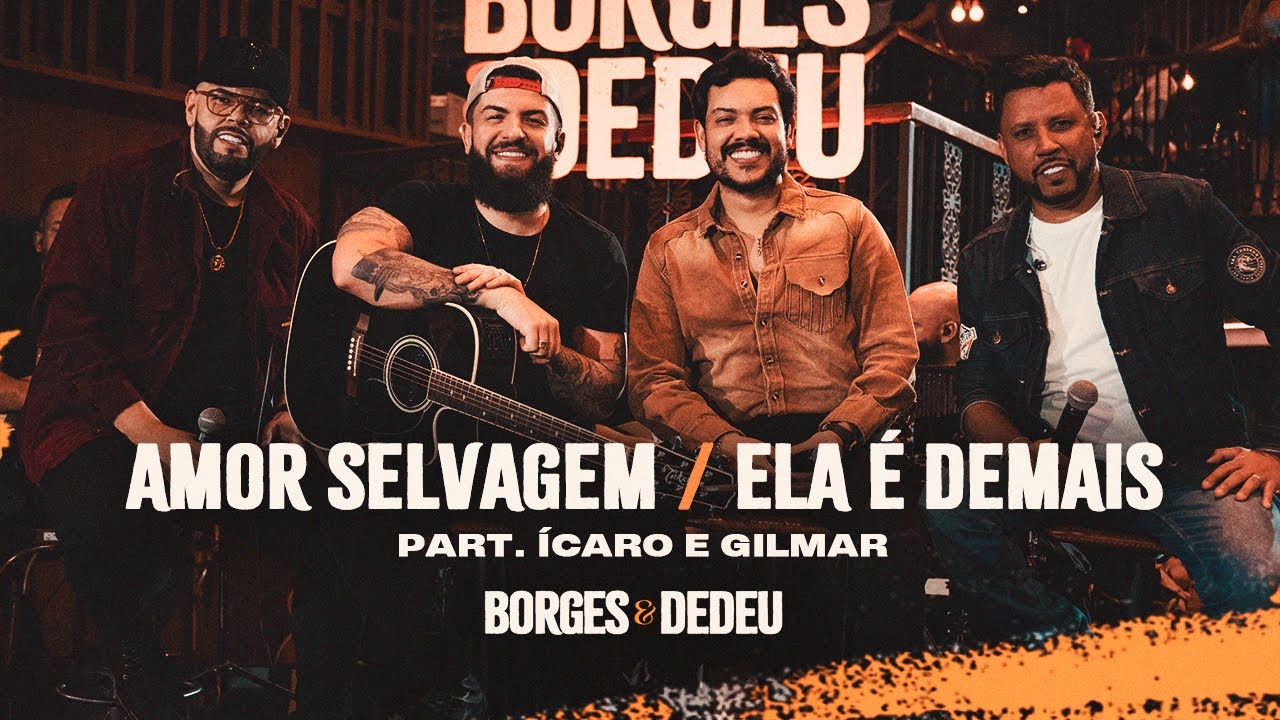 Borges e Dedeu, Ícaro e Gilmar - Amor Selvagem/Ela é demais  [ DvD Aí é Loucura ]