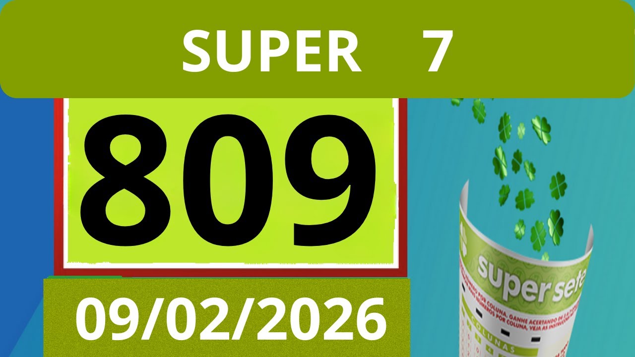 RESULTADO SUPER SETE Concurso n&ordm; 809 Sorteio dia 09/02/2026