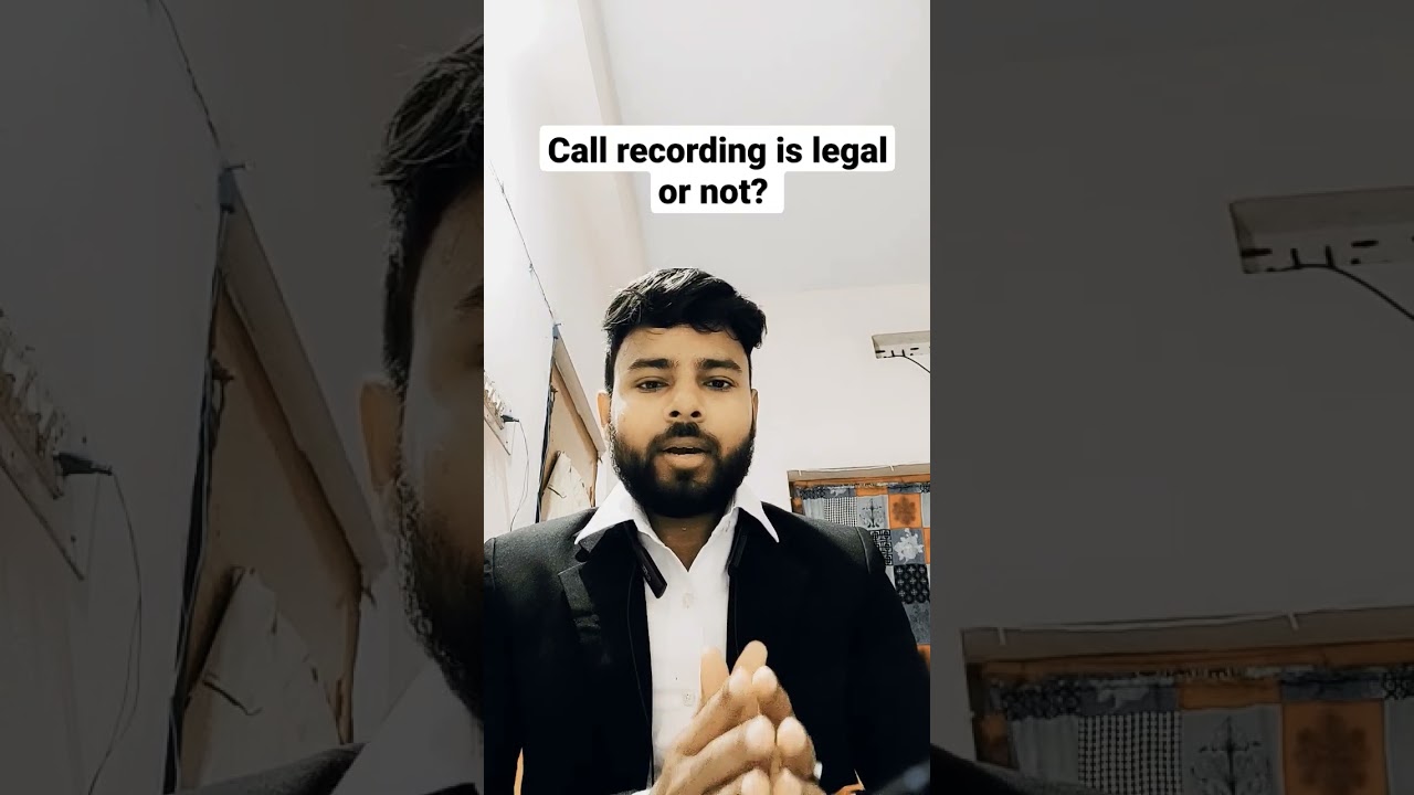 call recording is legal or not? #legaladvice #legacy #legaldiaries