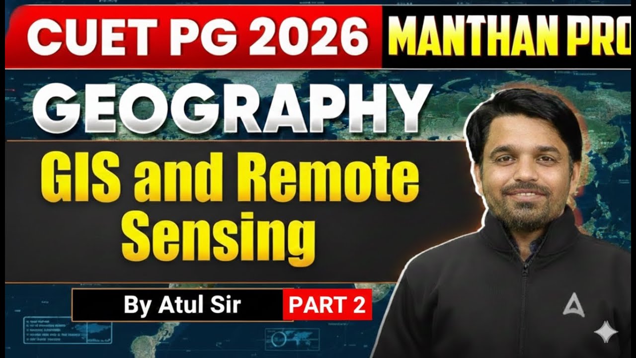 CUET PG History 2026 | GIS & Remote Sensing Part 2