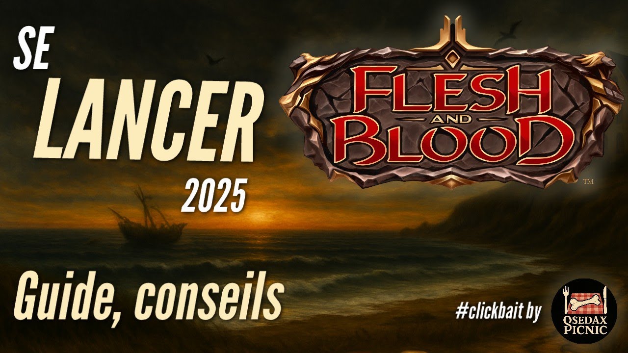 Bien commencer Flesh and Blood - Guide pour joueurs d&eacute;butants et comp&eacute;titifs  