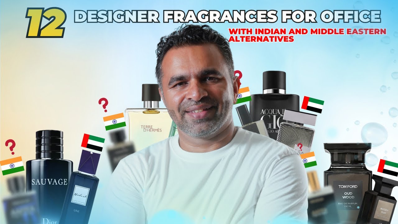 Top 12 Designer Fragrances for Office with Middle Eastern & Indian Alternatives 