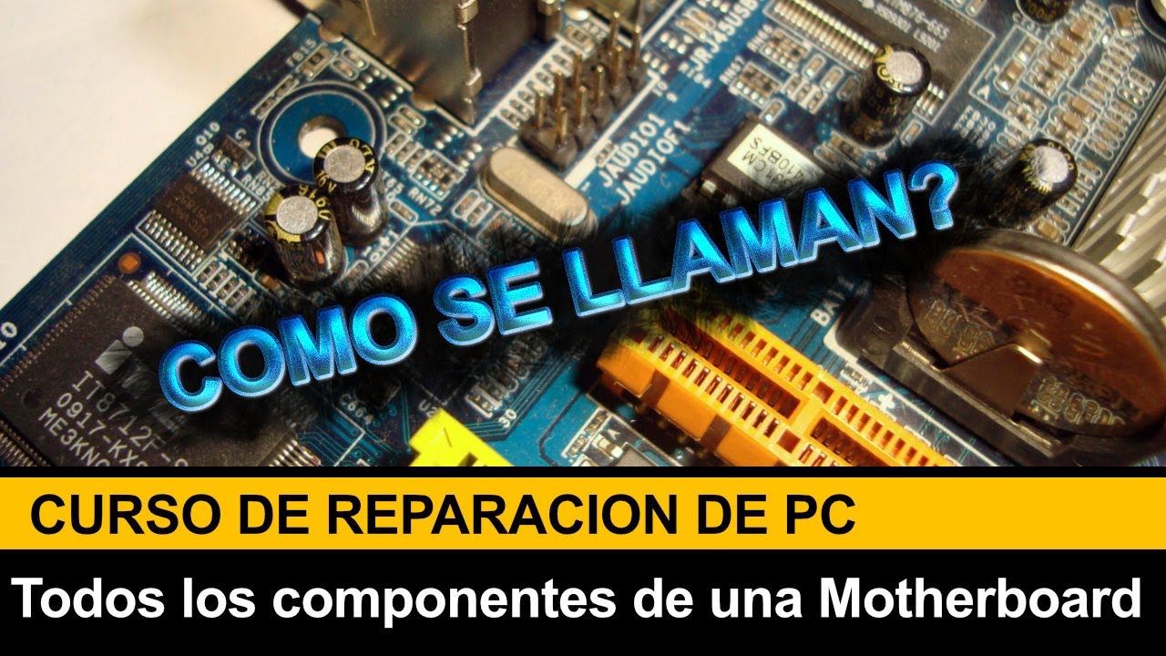 Curso reparación de PC. Todos los Componentes de la placa madre