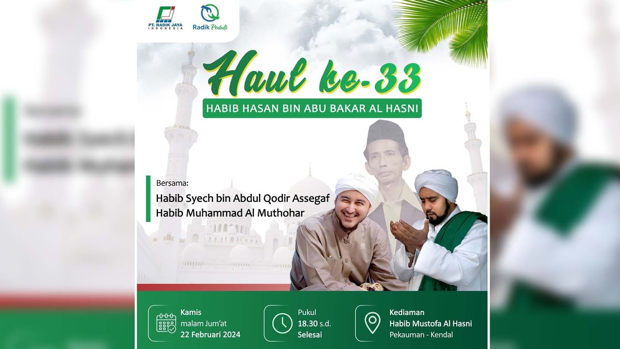 HAUL KE-33 HABIB HASAN BIN ABU BAKAR AL HASNI BERSAMA HABIB SYEH BIN ABDUL QODIR ASSEGAF