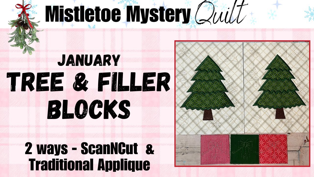 #4 Mistletoe Mystery Quilt *January Tree & Filler Blocks* bonus ScanNCut Kimberbell, Christmas Quilt