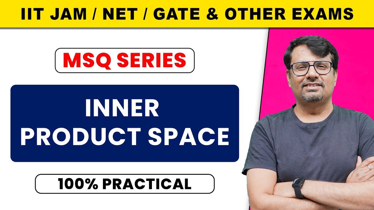 Inner product Space | Linear Algebra | MSQs Series by Gp sir