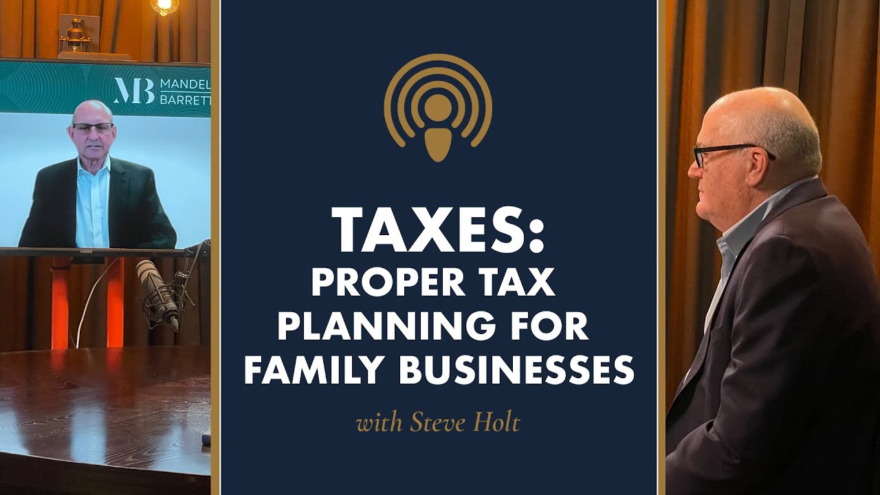 Proper Tax Planning for Family Businesses with guest Steve Holt