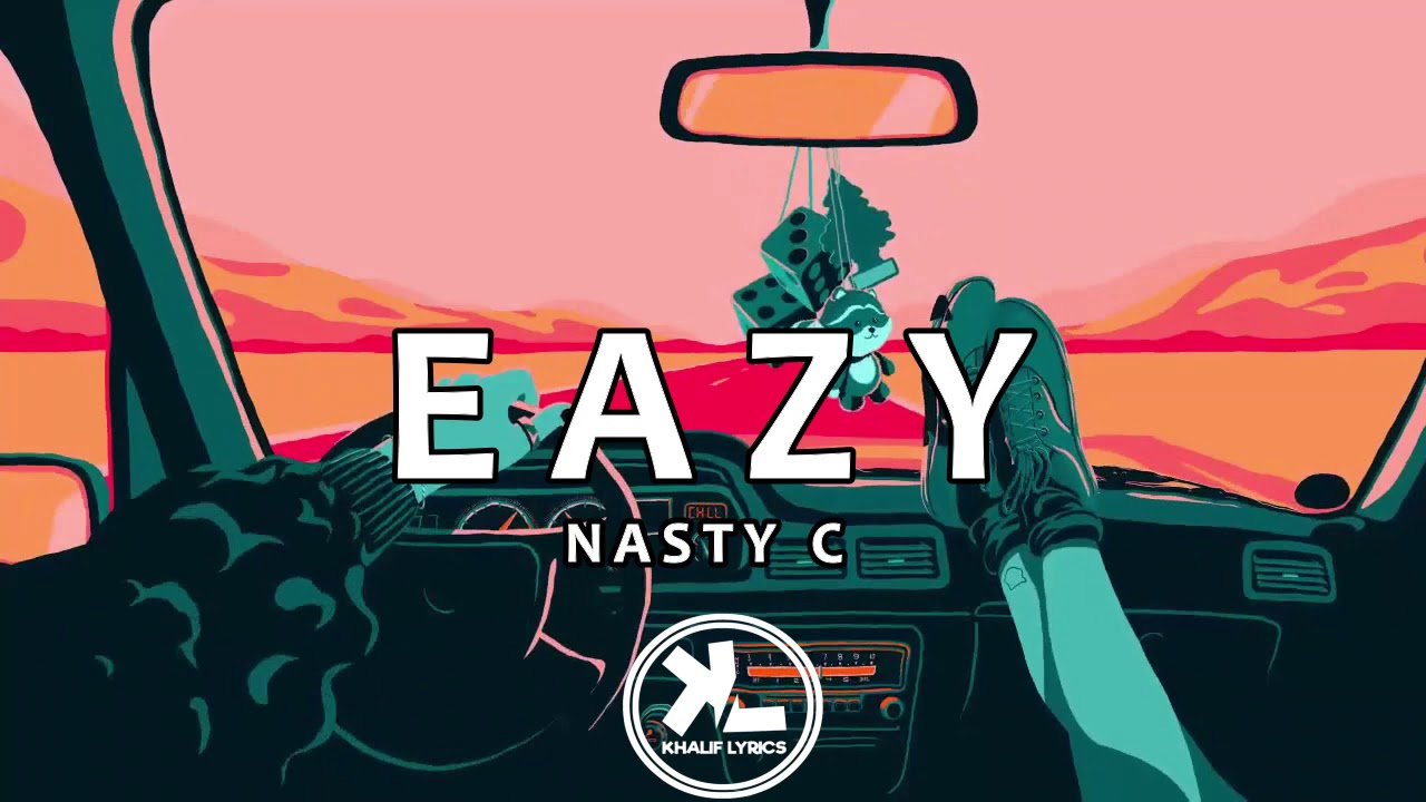 NASTY C - EAZY (LYRICS VIDEO)