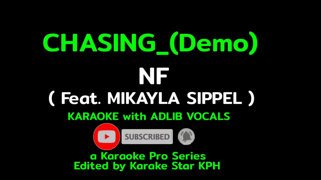 NF - Chasing_Demo ( Feat. Mikayla Sippel ) KARAOKE with ADLIB VOCALS