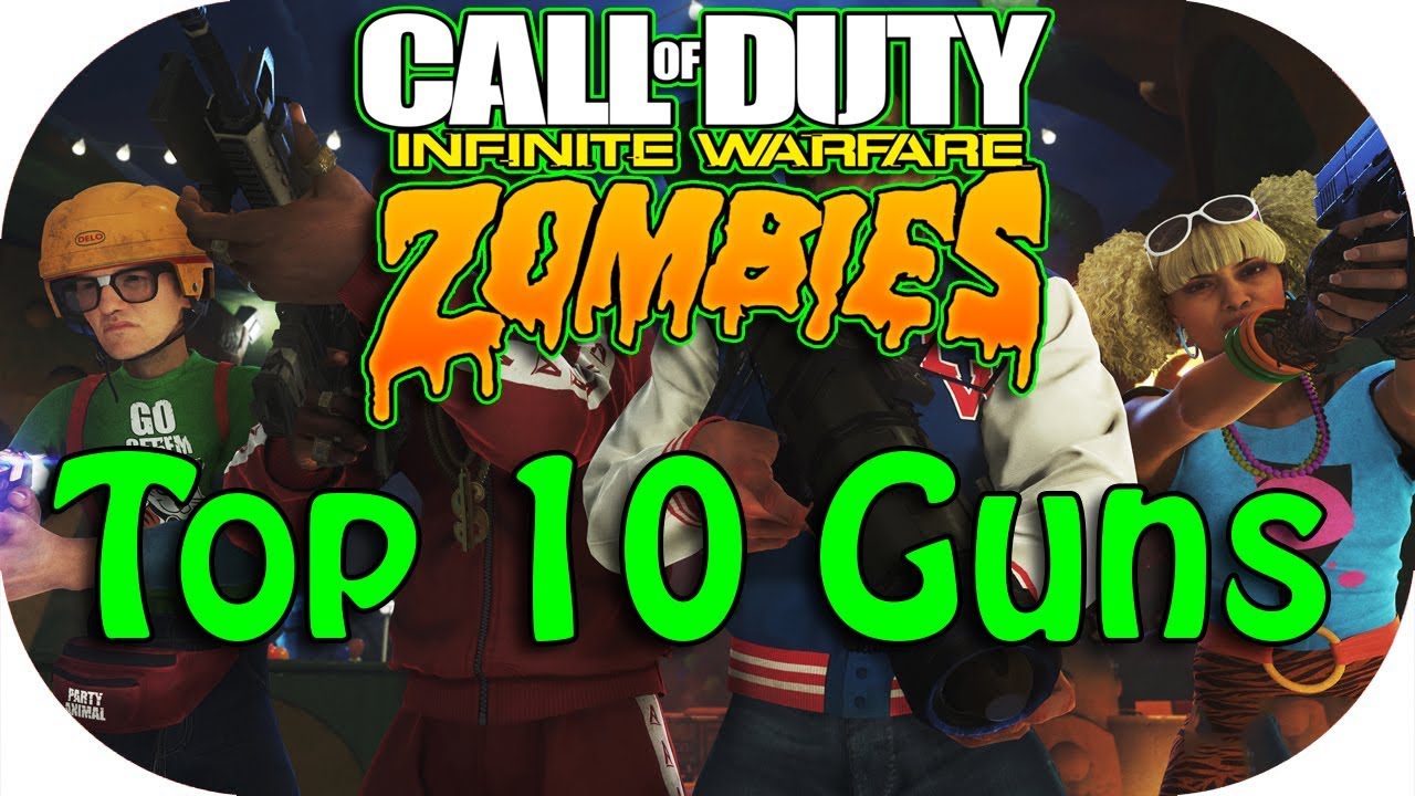 Infinite Warfare Zombies ~ Top 10 Guns & Variants