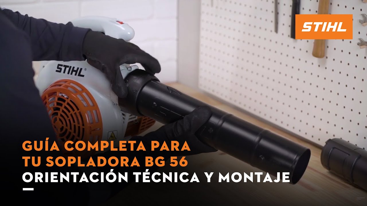 Guía completa para tu Sopladora BG 56 | Orientación técnica y montaje | STIHL MÉXICO