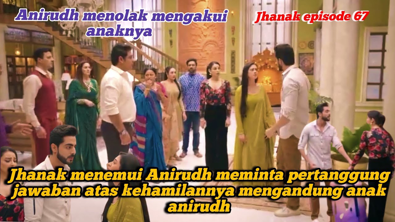 Jhanak menemui Anirudh meminta pertanggung jawaban atas kehamilannya mengandung anak anirudh