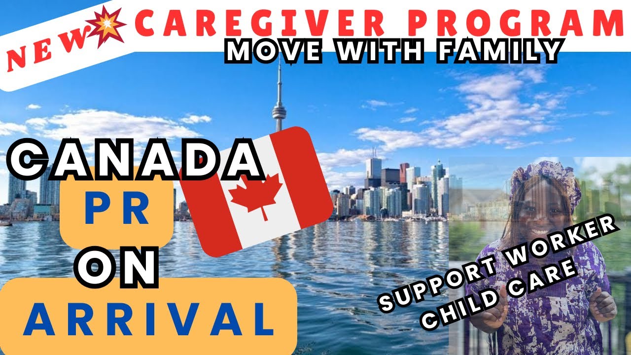 CANADA NEW CAREGIVERS PROGRAM WITH PR ON ARRIVAL