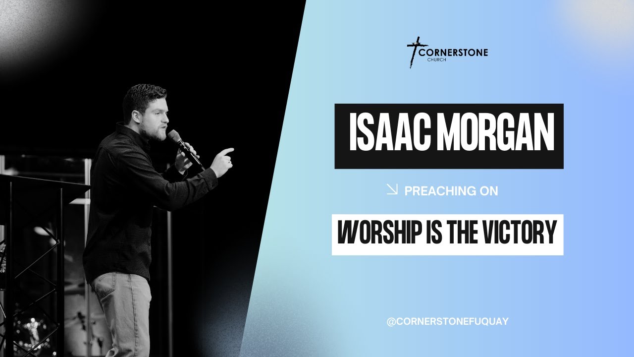 Isaac Morgan - Worship is the Victory - Sunday, December 28, 2025