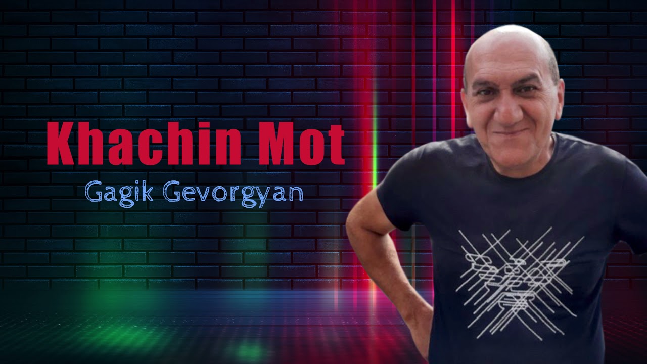 Gagik Gevorgyan - Khachin Mot