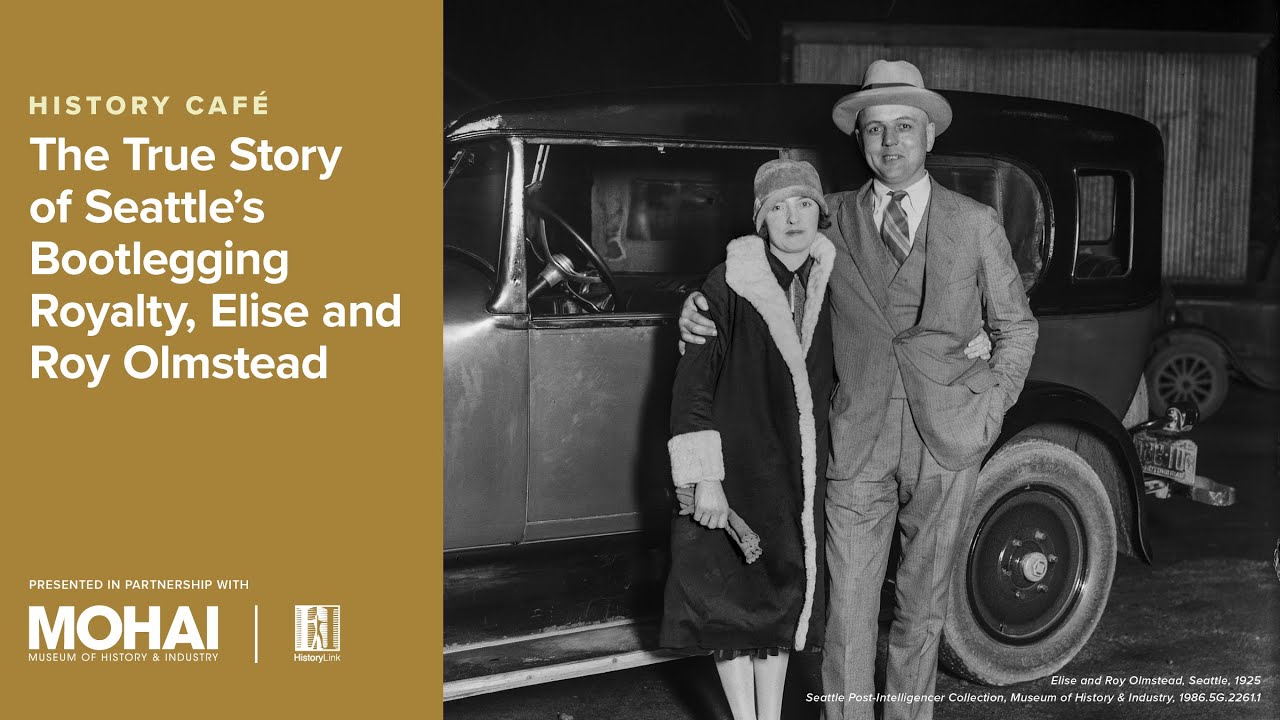 History Café: The True Story of Seattle's Bootlegging Royalty, Elise and Roy Olmstead