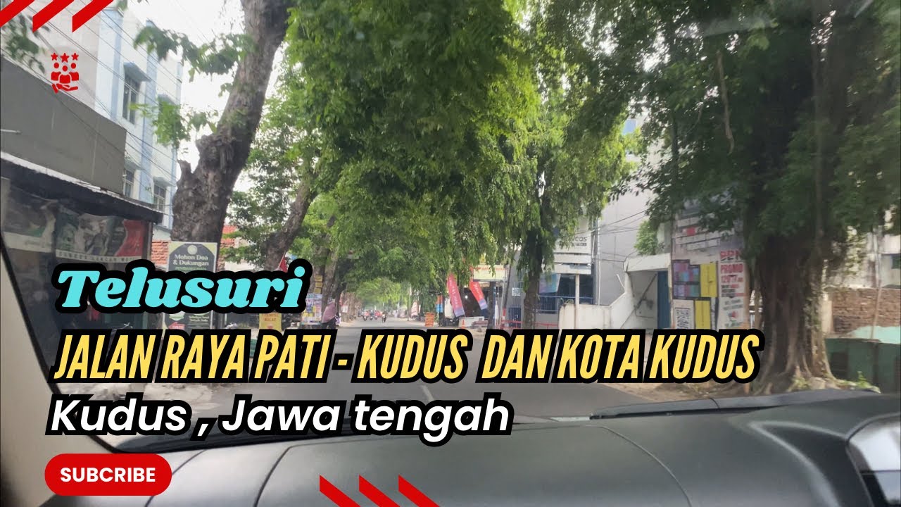 Telusuri Jalan Raya Pati - Kudus dan KOTA KUDUS || KUDUS , JAWA TENGAH
