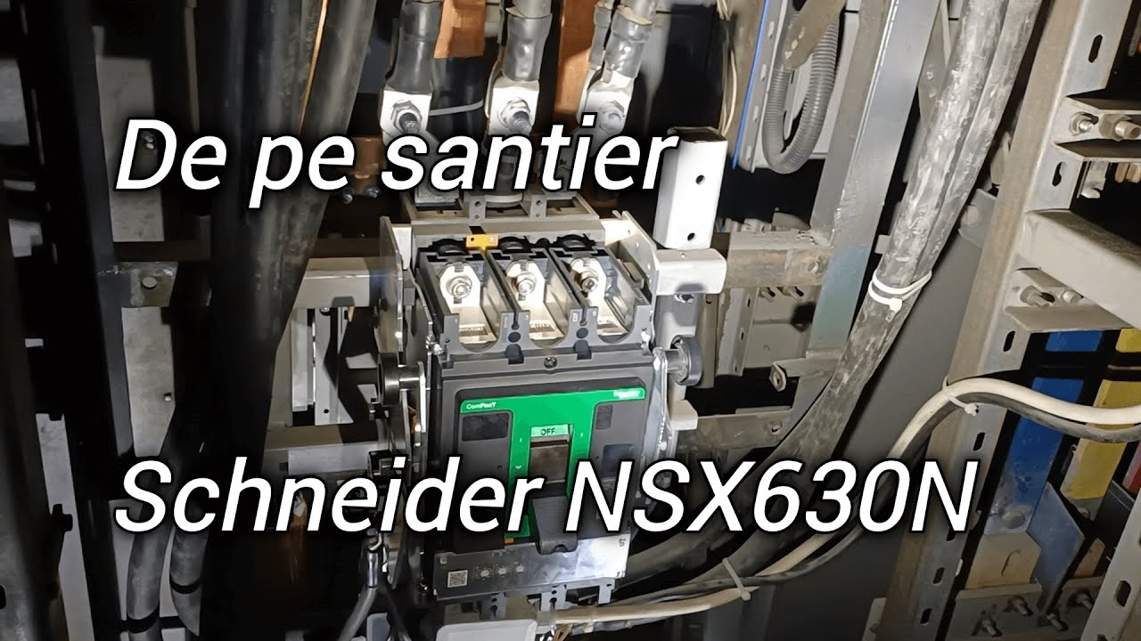 Refacere trasee mediu industrial - Intreruptor debrosabil Schneider NSX630N - partea 1