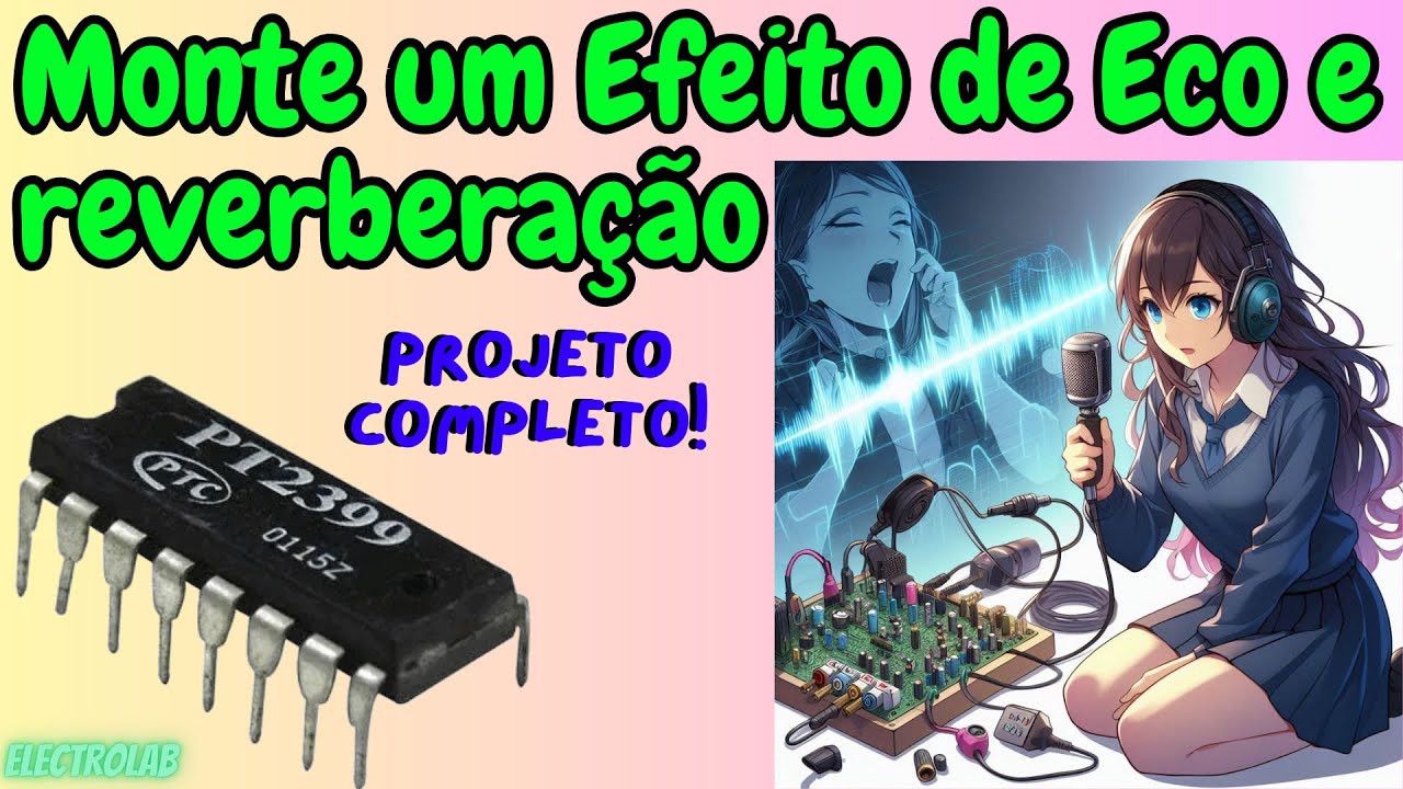 Construa sua Própria Câmara de ECO com PT2399 – Efeitos Profissionais de Delay em áudio!🔊🔊