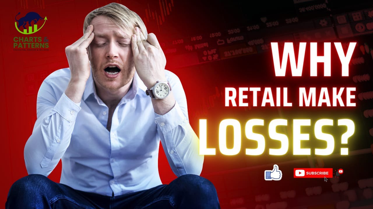 II Charts and Patterns II Why Retail Trader Make LOSSES? II