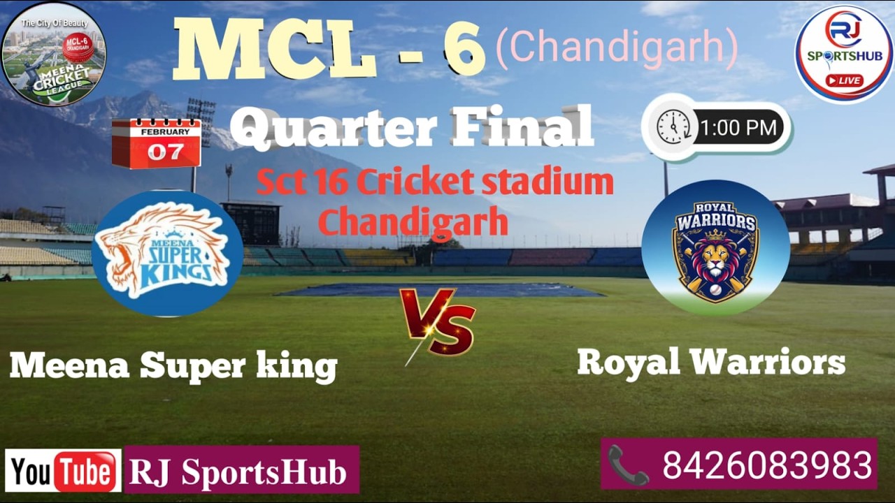 🏏🔴LIVE ||QUARTER-FINAL|| MEENA SUPER KING🆚ROYAL WARRIORS MCL-6||SCT-16 CRICKET STEDIUM CHANDIGARH ||