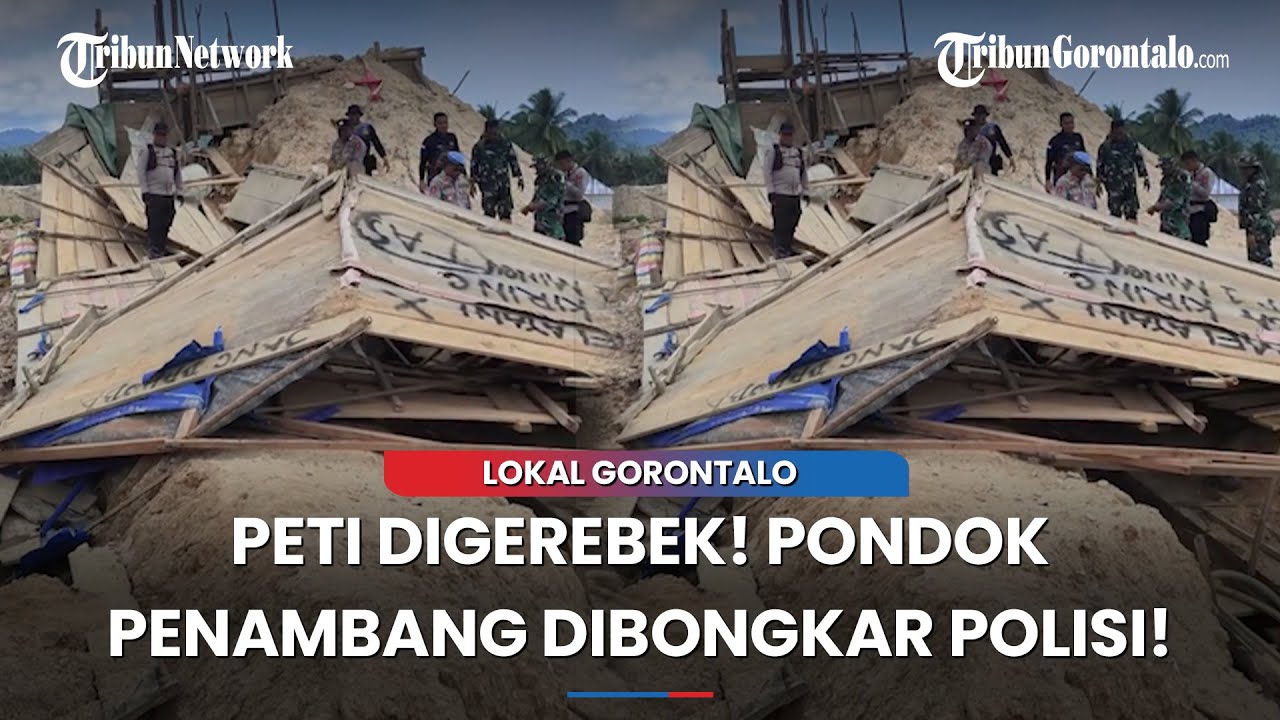 Pondok Dibongkar Polisi, Penambang Emas Ilegal di Pohuwato Gorontalo Kabur