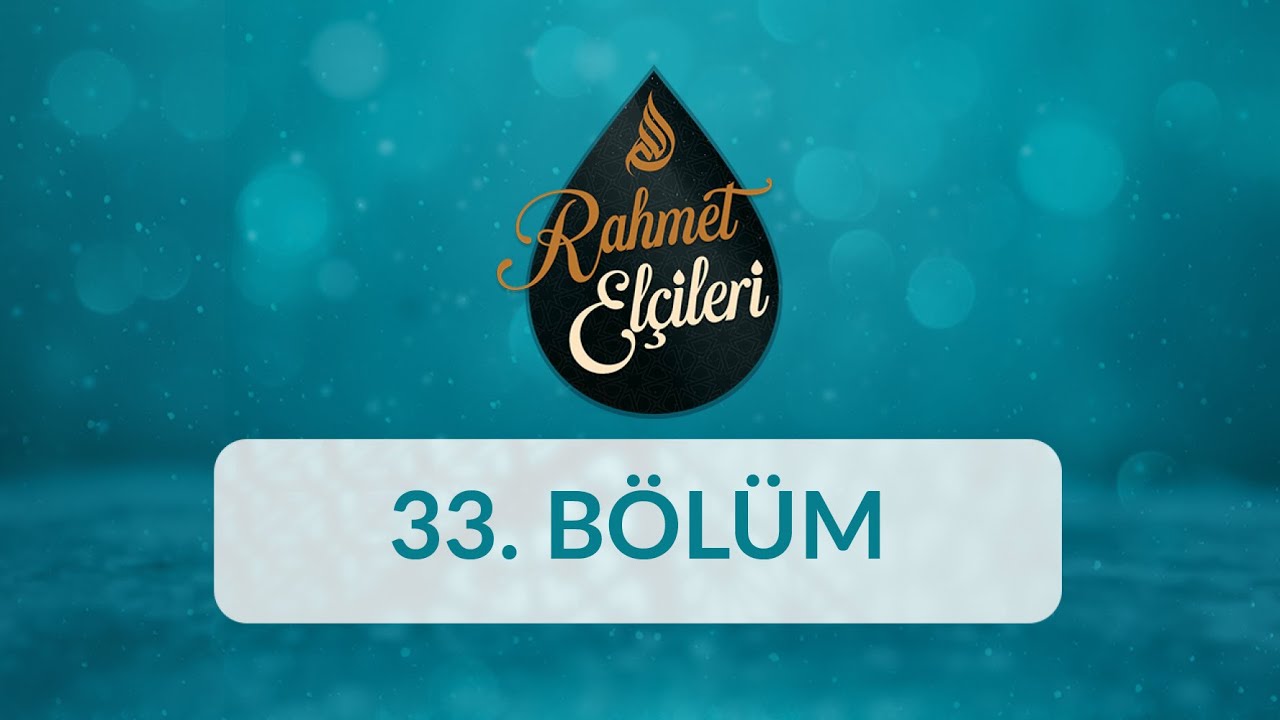 Hz. Muhammed (sas) (4) - Rahmet Elçileri 33.Bölüm